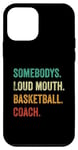 iPhone 12 mini Somebody's Loudmouth Basketball coach vintage Case