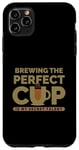 iPhone 11 Pro Max Brewing The Perfect Cup Barista Brewed Coffee Caffeine Case