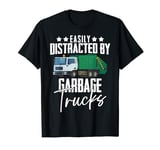 Easily Distracted By Garbage Trucks Garbage Truck Lovers T-Shirt
