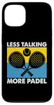 Less Talking More Raquette de padel amusante Motif sport Coque pour iPhone 13