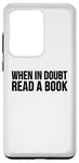 Galaxy S20 Ultra Book Reader Funny - When In Doubt Read A Book Case