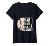 Womens Funny Live Life Like 3-1 Count Baseball Softball Lovers V-Neck T-Shirt