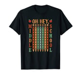 Oh Hey Middle School Back to School For Teacher And Student T-Shirt