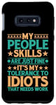 Coque pour Galaxy S10e It's My Tolerance To Idiots That Needs Work --------