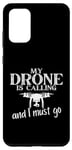 Coque pour Galaxy S20+ My Drone Is Calling Quadrocopter Drone Pilot Drone