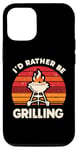 Coque pour iPhone 15 I'd Rather Be Grilling Barbecue Grill Cook Barbeque BBQ