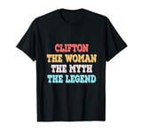 Clifton The Woman The Myth The Legend Womens Name Clifton T-Shirt