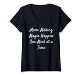 Womens Mom: Making Magic Happen One Meal at a Time V-Neck T-Shirt