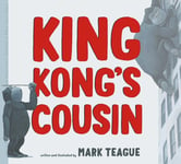 Mark Teague - King Kong's Cousin Bok