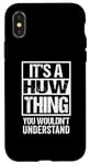 iPhone X/XS It's A Huw Thing You Wouldn't Understand First Name Case