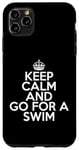 Coque pour iPhone 11 Pro Max Funny Swimming Swimmer Keep Calm and Go for a Swim