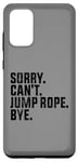 Coque pour Galaxy S20+ Sorry Can't Jump Rope Bye Funny Jumping Rope Lovers