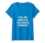 Womens Tell Me, Who's In The House Tonight? Basketball Chant V-Neck T-Shirt