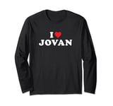 Jovan Name Gift I Heart Jovan I Love Jovan Long Sleeve T-Shirt