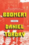 Daniel Torday - Boomer1 A Novel Bok