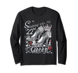 Party Girls Queens Stepping Into My 22 Birthday Like A Boss Long Sleeve T-Shirt