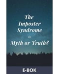 The Imposter Syndrome – Myth or Truth?, E-bok