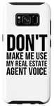 Coque pour Galaxy S8 Don't Make Me Use My Real Estate Agent Voice - Drôle