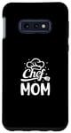 Coque pour Galaxy S10e Chef Mom Culinary Mom Restaurant Famille Cuisine Culinaire Maman