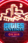 Cities: Skylines - On Air Radio - PC Windows,Mac OSX,Linux