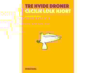 Tre Vita Drönare | Cecilie Lolk Hjort | Språk: Danska