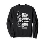 Don't Ever Mistake My Silence For Ignorance - Wolf Lover Sweatshirt