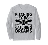 Pitching Love Catching Dreams Baseball Player Coach Long Sleeve T-Shirt
