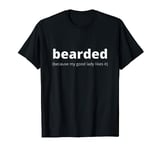 Bearded For Her Pleasure Funny Beard Facial Hair Mens Gift T-Shirt