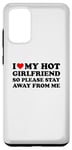 Coque pour Galaxy S20+ I Love My Hot Girlfriend So Please Stay Away From Me