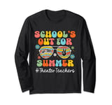 Retro School's Out For Summer For Theater Teachers Vibe 2024 Long Sleeve T-Shirt
