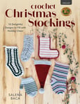 Salena Baca - Crochet Christmas Stockings 10 Delightful Designs to Fill with Holiday Cheer Bok