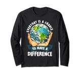 Everyday is a Chance to Make a Difference | Nature Earth Day Long Sleeve T-Shirt