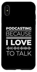 iPhone XS Max Podcasting Because I Love To Talk Statement Case