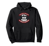 It's a BOB Thing You Wouldn't Understand Pullover Hoodie