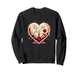 A Heart Full Of Love French Revolution Les Mis Sweatshirt
