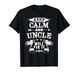 Keep Calm Uncle Will Fix It Funny Father Day Handy Mens T-Shirt