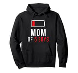 Mom Of 5 Boys Mother's Day Mama Empty Battery Pullover Hoodie
