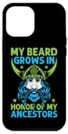 Coque pour iPhone 13 Pro Max My Beard Grows In Honor Of My Ancestors Shieldmaiden Viking