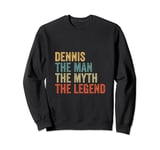 Dennis the man the myth the legend Sweatshirt