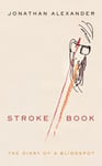 Jonathan Alexander - Stroke Book The Diary of a Blindspot Bok