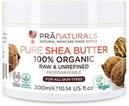 PraNaturals 100% Organic Shea Butter 300ml, Raw Unrefined Extra Virgin A Grade