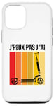 Coque pour iPhone 12/12 Pro Je Peux Pas J'ai Trottinette Electrique Trot Élec Freestyle