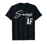 Savage AF | Urban Style Tops | For Men & Women T-Shirt