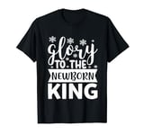Glory To The Newborn King Christian Christmas Nativity Scene T-Shirt