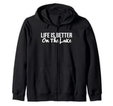 Life is Better on the Lake Fishing Camping Funny Fisherman Zip Hoodie