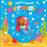 Christie Hainsby - Squish 'n' Squeeze Mermaid! Bok