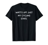 Watt’s Up - My Cycling Stats - Mountain Biking Fun T-Shirt