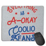Everything is A Okay Coolio Beans Parks and Recreation Customized Designs Non-Slip Rubber Base Gaming Mouse Pads for Mac,22cm×18cm， Pc, Computers. Ideal for Working Or Game