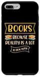 iPhone 7 Plus/8 Plus Books Because Reality Is Lot To Deal With Books Lover Case