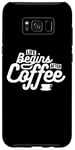 Coque pour Galaxy S8+ Coffee Lover Funny - La vie commence après le café